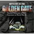 thumbnail image 1 of Artillery at the Golden Gate: Harbor Defenses of San Francisco in World War II, 1 of 1