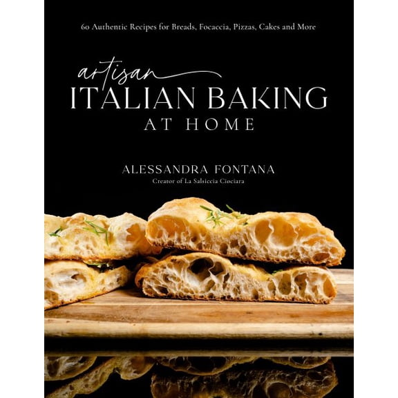 Pre-Owned Artisan Italian Baking at Home : 60 Authentic Recipes for Breads, Focaccia, Pizzas, Cakes and More (Hardcover)