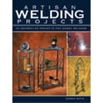 thumbnail image 1 of Pre-Owned Artisan Welding Projects: 25 Decorative Projects for Hobby Welders (Paperback) 1589232801 9781589232808, 1 of 1
