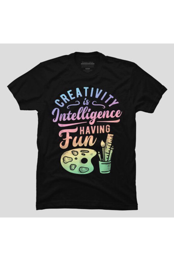 Artist Creativity Is Intelligence Having Fun with an Inspirational T-Shirt M2980808, Up to Size 5XL