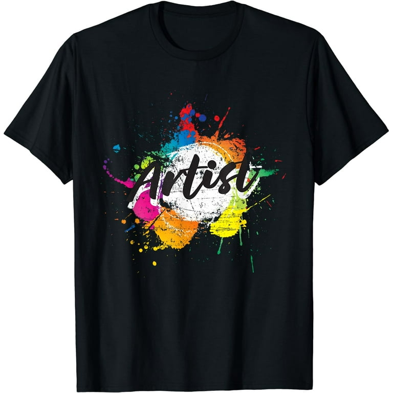 Artist Messy Painters Funny Paint Splatter Art T-Shirt Artist Messy Painters Funny Paint Splatter Art T-Shirt