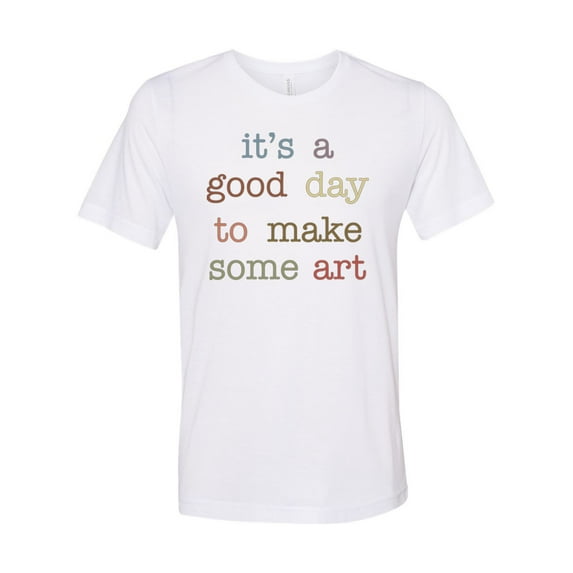 Artist Shirt, Gift For Artist, Artist Tshirt, It's A Good Day To Make Some Art, Artist Gift, Unisex Fit, Gift For Her, Art Teacher Shirt, White, LARGE