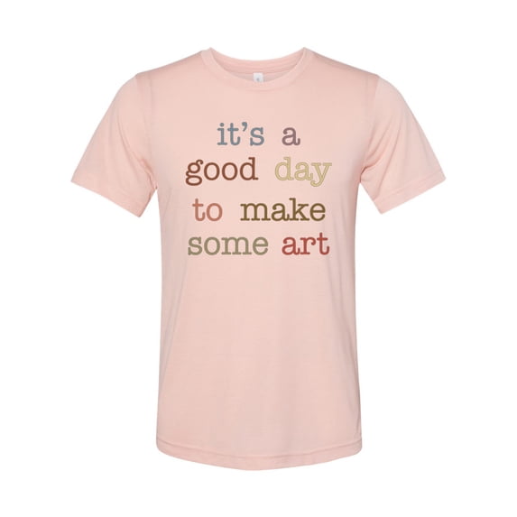 Artist Shirt, Gift For Artist, Artist Tshirt, It's A Good Day To Make Some Art, Artist Gift, Unisex Fit, Gift For Her, Art Teacher Shirt, Peach, XL