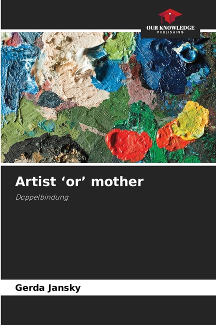 Artist 'or' mother, (Paperback)