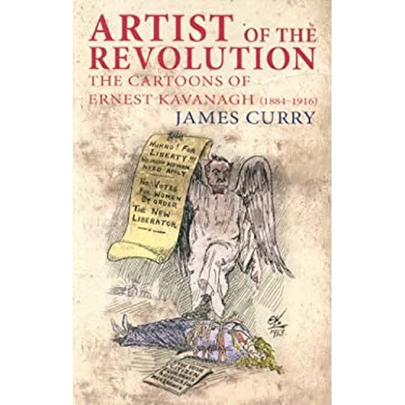 Pre-Owned Artist of the Revolution : Ernest Kavanagh (1884-1916) 9781856359481