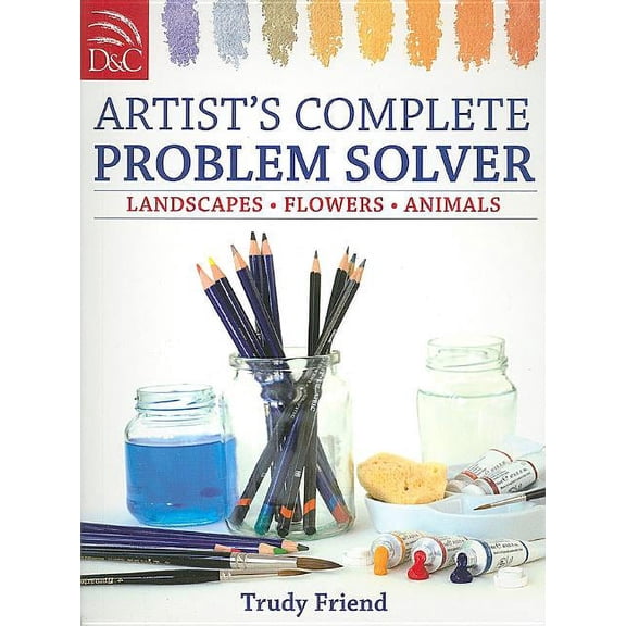 Pre-Owned Artist's Complete Problem Solver : Landscapes, Flowers, Animals