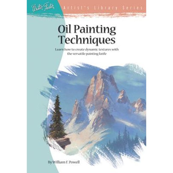 Pre-Owned Oil Painting Techniques: Learn How to Create Dynamic Textures with the Versatile Painting Knife (Artist's Library Series, AL23)