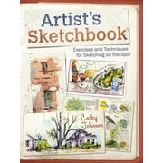 Artist's Sketchbook : Exercises and Techniques for Sketching on the Spot (Paperback)