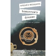 Artists Whispers artists whispers tomorrows dreams, Book 1, Paperback
