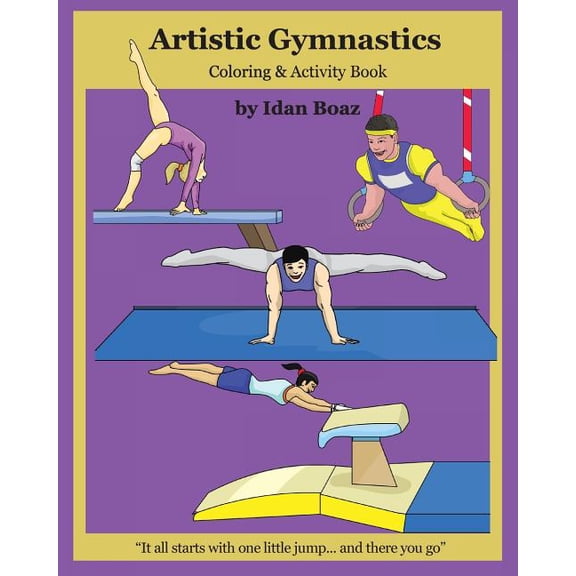 Coloring and Activity Book Artistic Gymnastics: Coloring and Activity Book: Gymnasticsis one of Idan's interests. He has authored various of Books , Book 4, (Paperback)