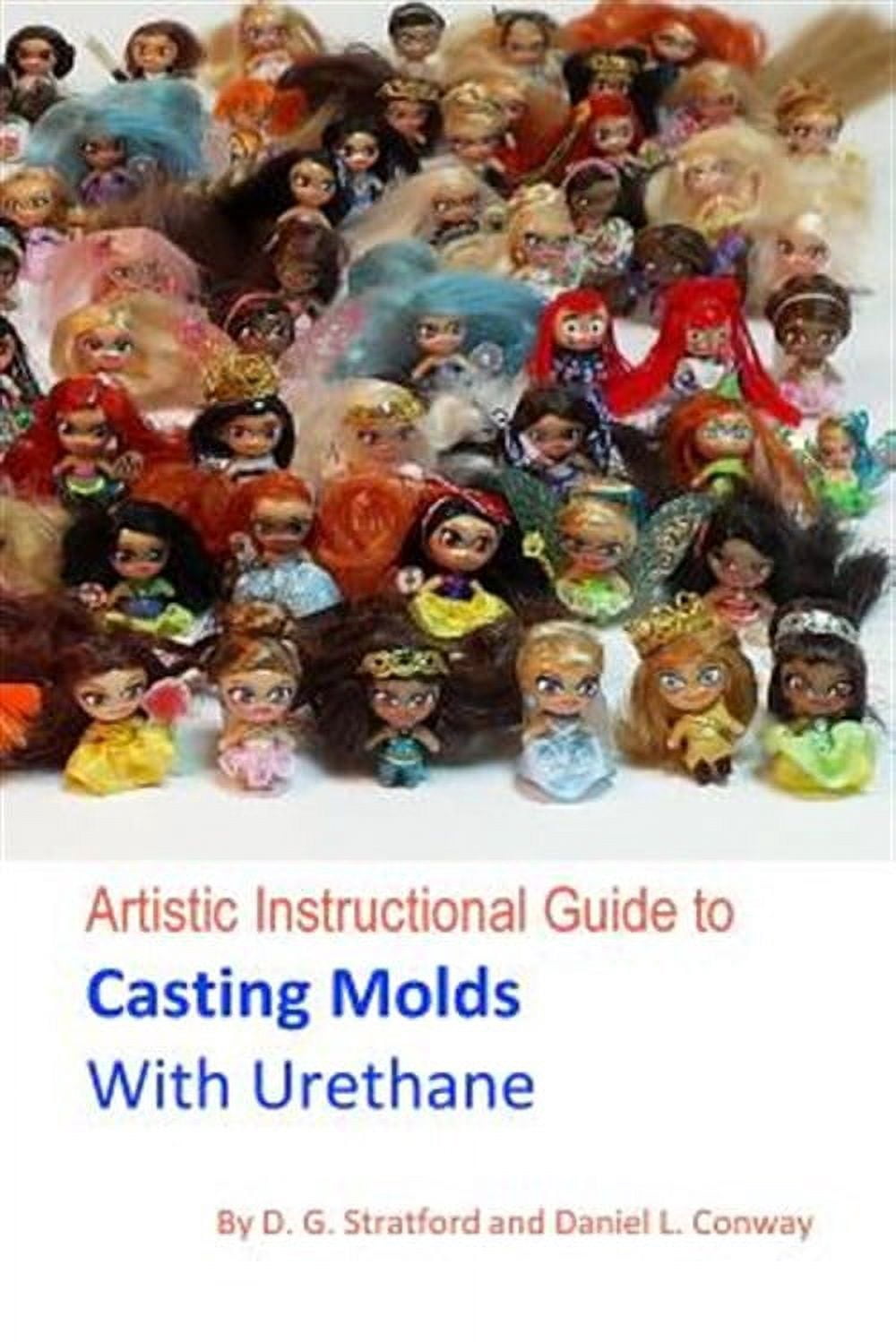 Artistic Instructional Guide to Casting Molds with Urethane - Walmart.com