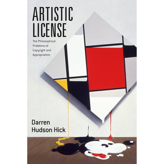 Pre-Owned Artistic License: The Philosophical Problems of Copyright and Appropriation (Paperback) 022646024X 9780226460246
