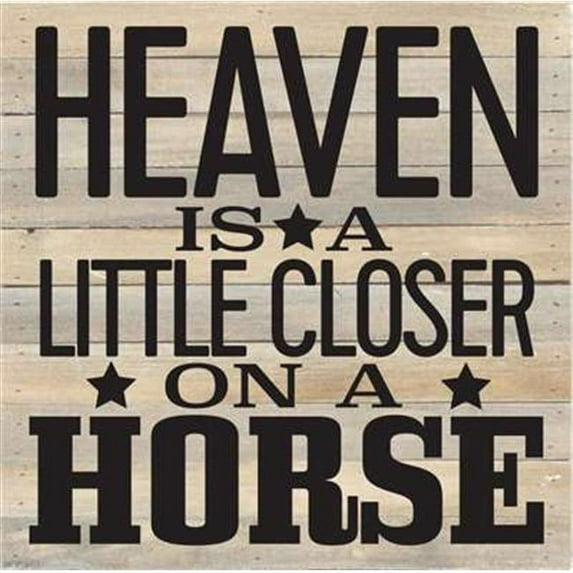 Artistic Reflections RE1161w 14.5 x 14.5 in. Heaven Is A Little Closer On A Horse Pallet Wood Art Sign