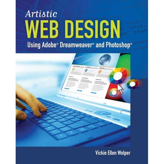 Pre-Owned Artistic Web Design Using Adobe(r) Dreamweaver and Photoshop: An Introduction: An Introduction (Paperback) 0763785946 9780763785949