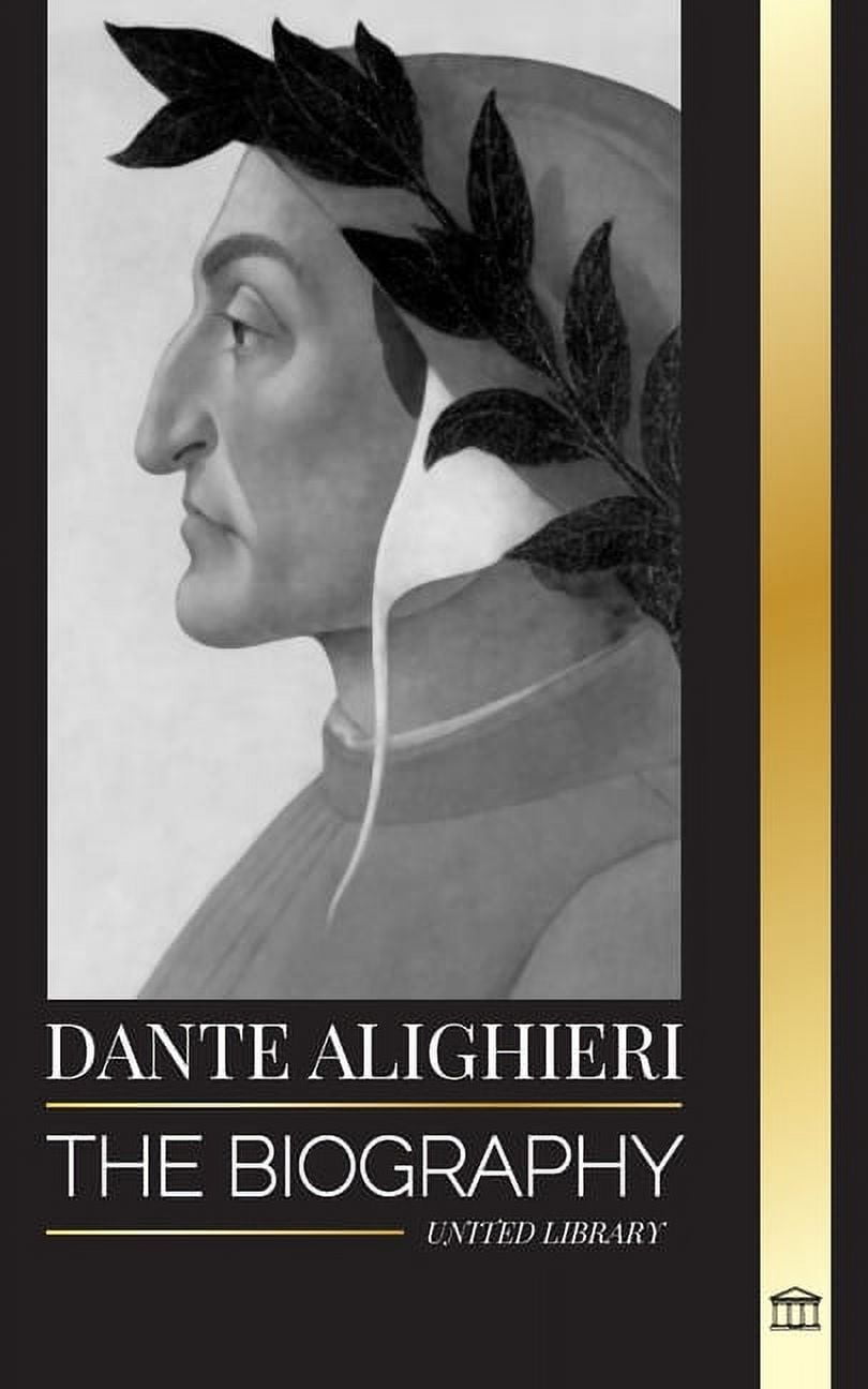 Artists: Dante Alighieri: The Biography of an Italian Poet and Philosopher that marked the Christian world with his Divine Comedy and Inferno (Paperback)