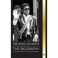 thumbnail image 1 of Artists: Michael Jackson: The Biography of the Legendary King of Pop; his Magic, Moonwalk and Mask (Paperback), 1 of 1