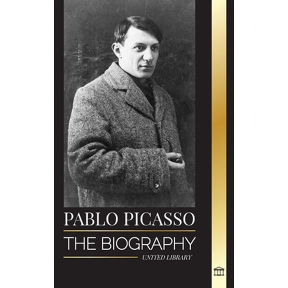 Pre-Owned Artists: Pablo Picasso: The Biography and Portrait of a Spanish painter and sculptor that created over 20000 works of art (Paperback)