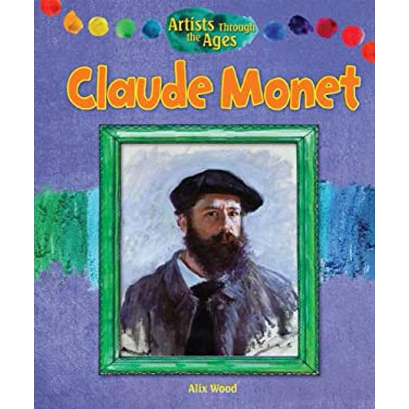 Pre-Owned Artists Through the Ages: Claude Monet (Hardcover)