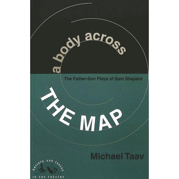 Artists and Issues in the Theatre: A Body Across the Map (Paperback)