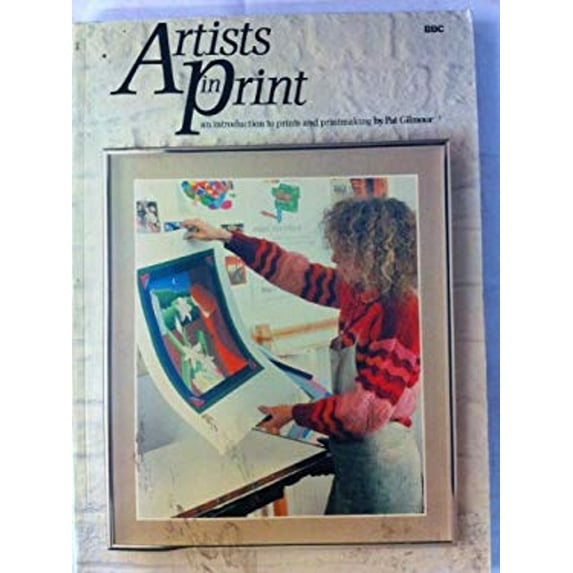 Pre-Owned ARTISTS IN PRINT AN INTRODUCTION TO PRINTS & PRINTMAKING (Paperback) 0563164492 9780563164494