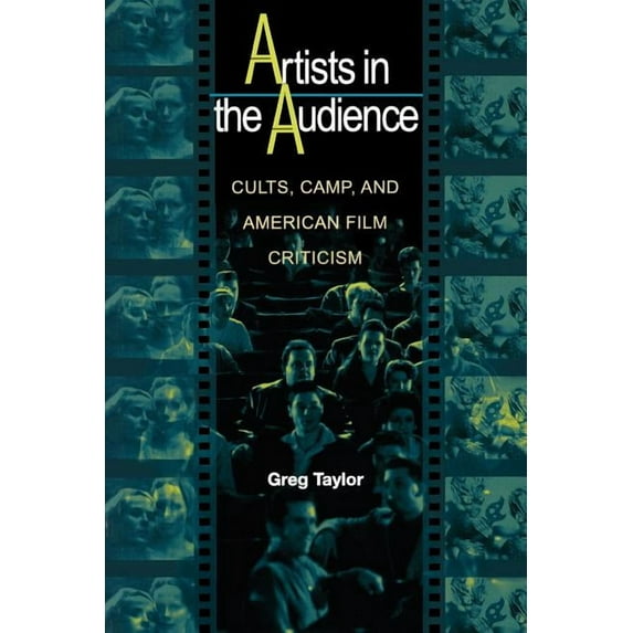 Artists in the Audience: Cults, Camp, and American Film Criticism, (Paperback)