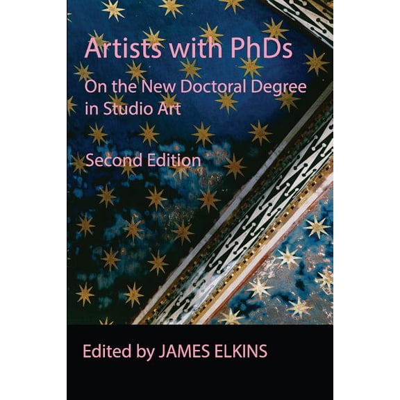Artists with PhDs: On the New Doctoral Degree in Studio Art -- James Elkins