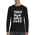 thumbnail image 1 of Artix - Mens Long Sleeve T-Shirts, up to Size 5XL - Thick Thighs Save Lives, 1 of 4