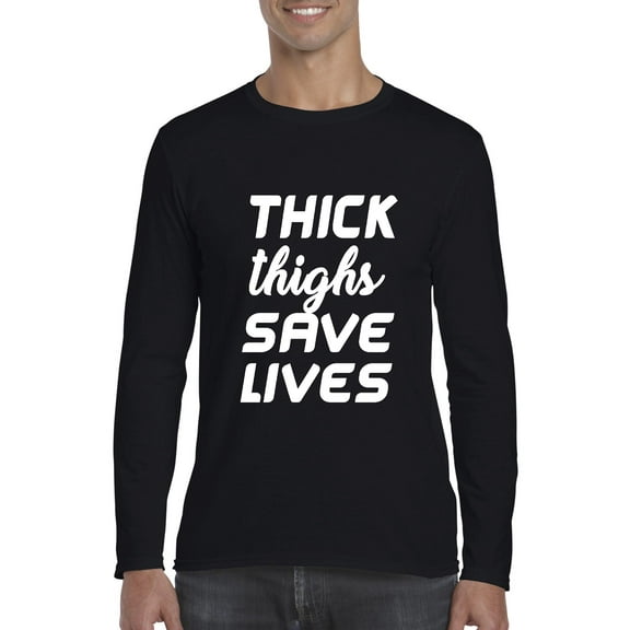 Artix - Mens Long Sleeve T-Shirts, up to Size 5XL - Thick Thighs Save Lives