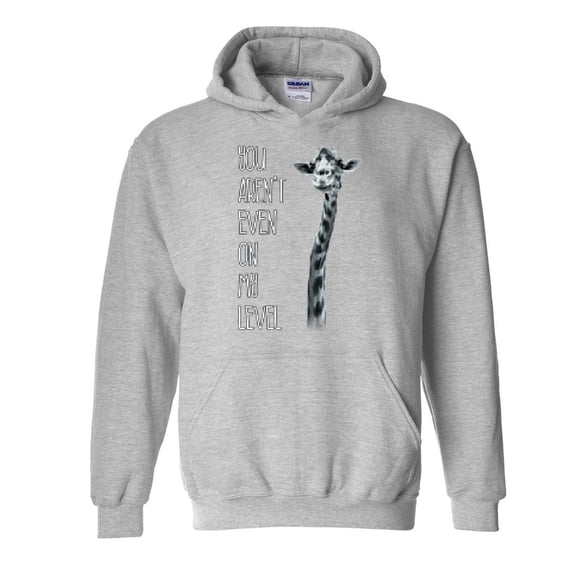 IWPF - Mens Plus Sweatshirts and Hoodies - You Aren t Even On My Level Giraffe