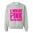 thumbnail image 1 of Artix - Mens Sweatshirts and Hoodies - I Wear Pink For My Sister, 1 of 3