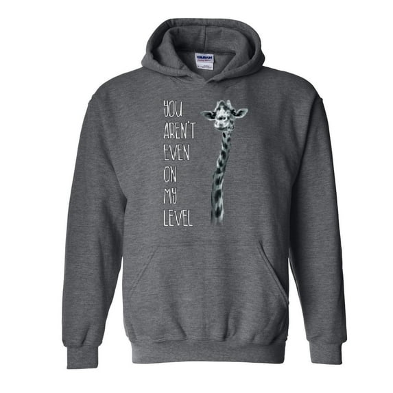 IWPF - Mens Sweatshirts and Hoodies - You Aren t Even On My Level Giraffe