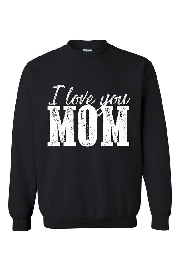 - Women Sweatshirts and Hoodies - I Love You Mom