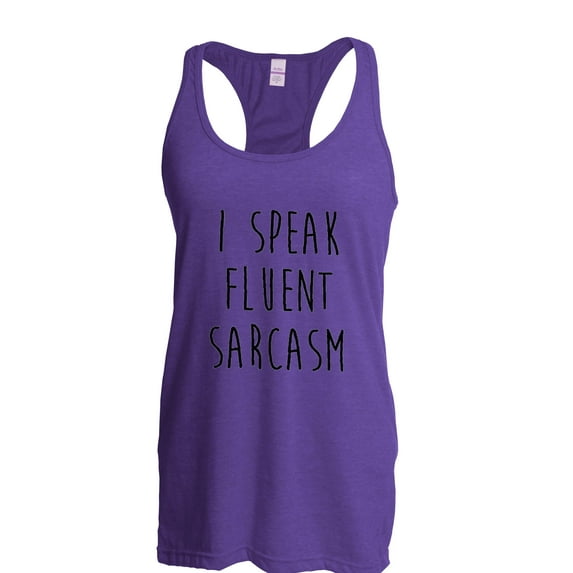 Artix - Women's Racerback Tank Top - I Speak Fluent Sarcasm