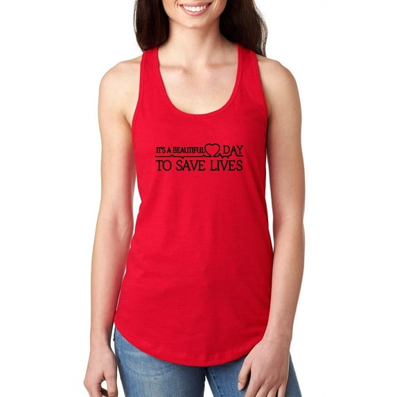 Artix - Women's Racerback Tank Top - It`s a Beautiful Day to Save Lives