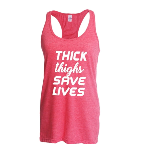 Artix - Women's Racerback Tank Top - Thick Thighs Save Lives