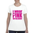 thumbnail image 1 of Artix - Women's T-Shirt Short Sleeve - I Wear Pink For My Sister, 1 of 5
