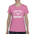 thumbnail image 1 of Artix - Women's T-Shirt Short Sleeve, up to Women Size 3XL - This Girl is Gonna Be a Mommy, 1 of 5