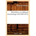 thumbnail image 1 of Arts: Abécédaire Ou Rudiment d'Archéologie (Éd.1869-1870) (Paperback), 1 of 1