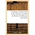 thumbnail image 1 of Arts: Catalogue d'Objets d'Art Et de Curiosité, Meubles de Boule Et de Riesner : Des Magasins de M. Bresson. Vente 5 Déc. 1836 (Paperback), 1 of 1