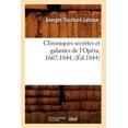 thumbnail image 1 of Arts: Chroniques Secrètes Et Galantes de l'Opéra, 1667-1844, (Éd.1844) (Paperback), 1 of 1