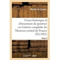 thumbnail image 1 of Arts: Cours Historique Et Élémentaire de Peinture Ou Galerie Complette Du Museum Central de France. Tome 5 (Paperback), 1 of 1