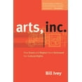 thumbnail image 1 of Arts, Inc.: How Greed and Neglect Have Destroyed Our Cultural Rights, (Paperback), 1 of 1