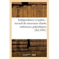 thumbnail image 1 of Arts: Indépendance Et Patrie: Recueil de Nouveaux Chants Nationaux, Patriotiques Et Populaires: Des Français (Paperback), 1 of 1