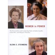 Arts Insights Women in Power The Personalities and Leadership Styles of Indira Gandhi, Golda Meir, and Margaret Thatcher, Book 4, Hardcover