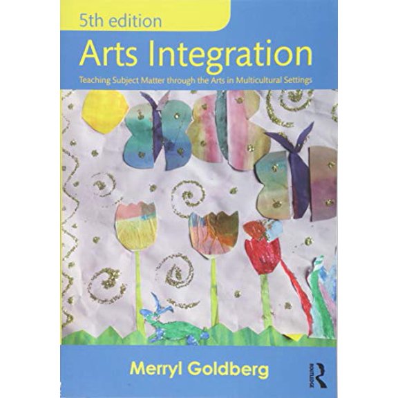 Pre-Owned Arts Integration: Teaching Subject Matter through the Arts in Multicultural Settings (Paperback) 1138647381 9781138647381