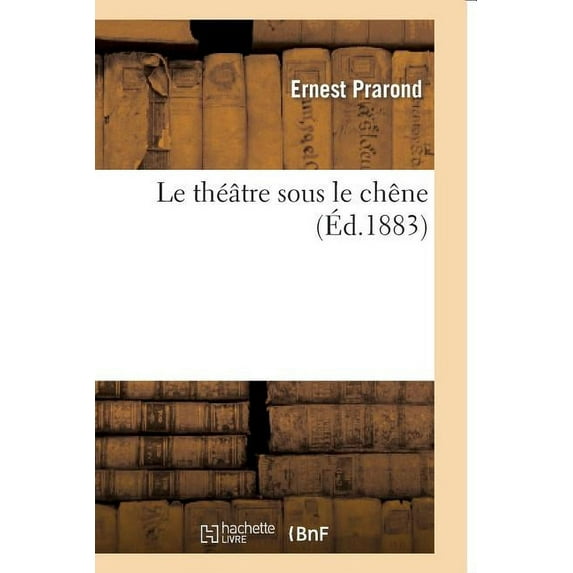 Arts: Le Théâtre Sous Le Chêne (Paperback)