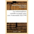thumbnail image 1 of Arts: Les Métamorphoses, Comédie En Quatre Actes, Avec 4 Intermèdes (Paperback), 1 of 1