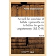 thumbnail image 1 of Arts: Recueil Des Comédies Et Ballets Représentés Sur Le Théâtre Des Petits Appartemens. T. II.: Pendant l'Hiver de 1747 À 1748, Les Surprises de l'Amour, Divertissement En Deux Actes... (Paperback), 1 of 1