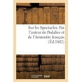 thumbnail image 1 of Arts: Sur Les Spectacles. Par l'Auteur de Podalire Et de l'Aristenète Français (Paperback), 1 of 1