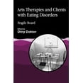 thumbnail image 1 of Arts Therapies and Clients with Eating Disorders: Fragile Board, (Paperback), 1 of 1